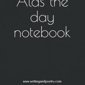 Alas the day notebook